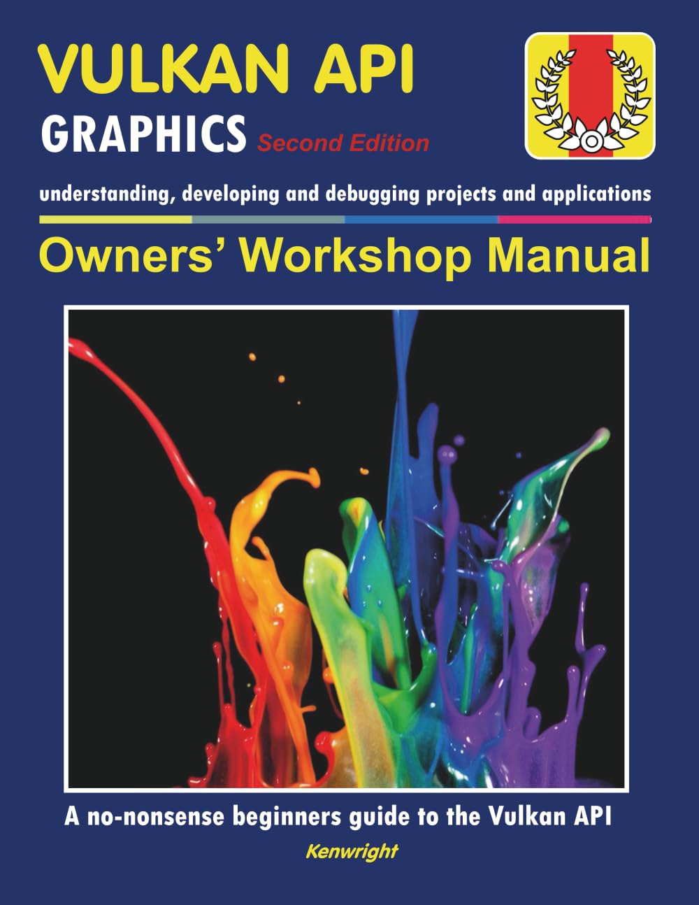 Vulkan API - Owners' Workshop Manual (2nd Edition) - Computer Programming (Beginners Onwards): Everything You Need To Get Started With The Vulkan API  (Paperback) thumbnail